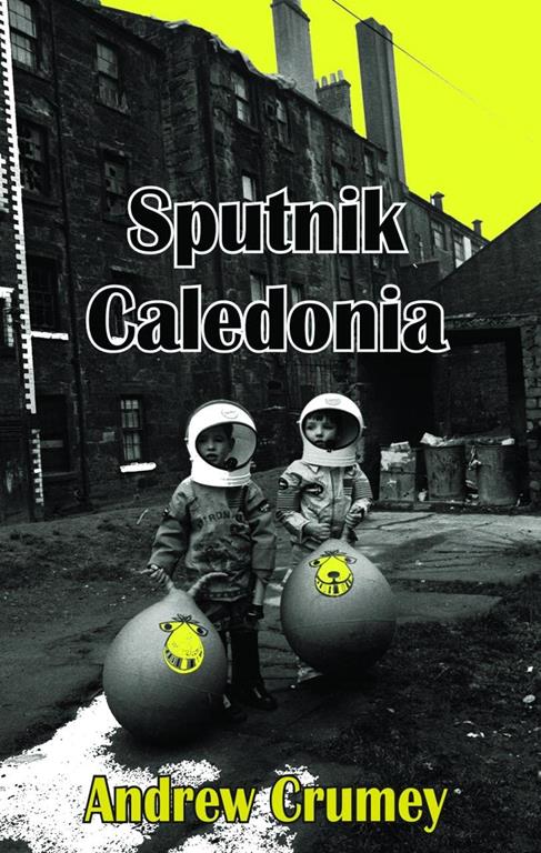 Sputnik Caledonia (Dedalus Original Fiction in Paperback)