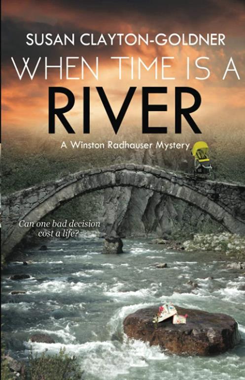 When Time Is A River: A Winston Radhauser Mystery: #2