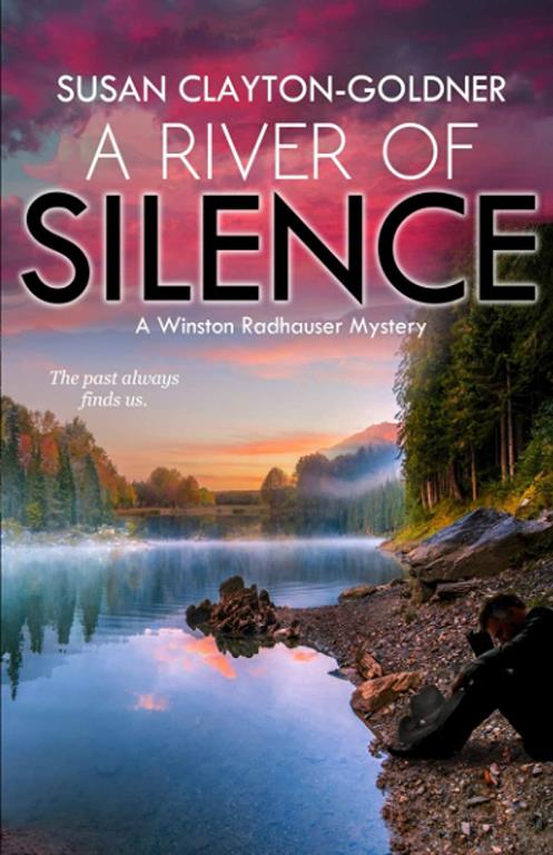 A River of Silence: A Winston Radhauser Mystery: #3