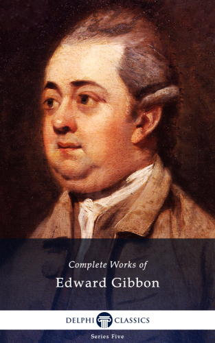 The complete works of Edward Gibbon : (1737-1794).