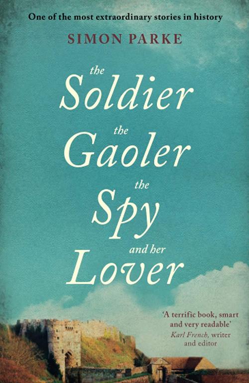 The Soldier, the Gaoler, the Spy and her Lover