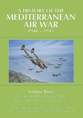 A History of the Mediterranean Air War, 1940-1945, Volume 3