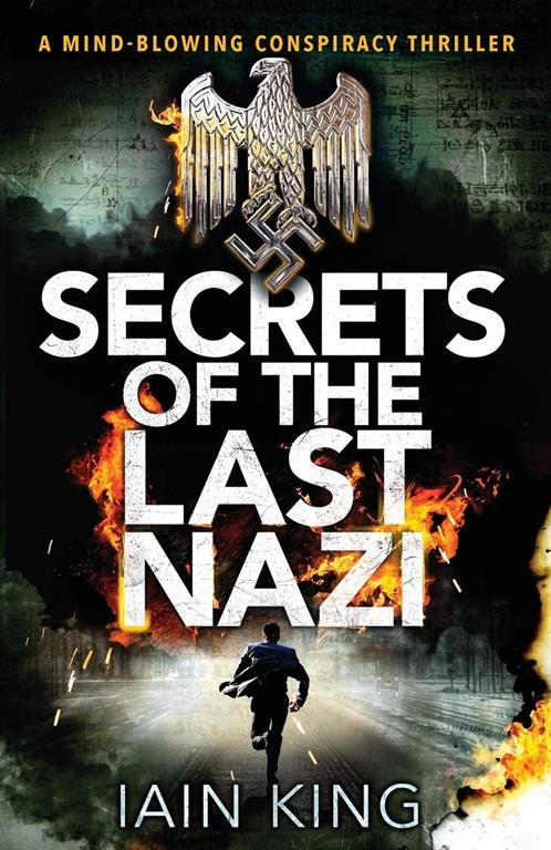 Secrets of the Last Nazi: A mindblowing conspiracy thriller