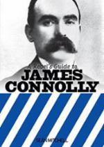 A Rebel's Guide to James Connolly