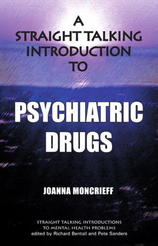 A Straight Talking Introduction to Psychiatric Drugs