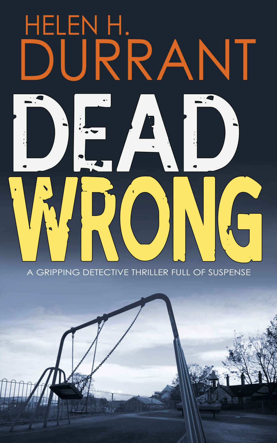 DEAD WRONG a gripping detective thriller full of suspense