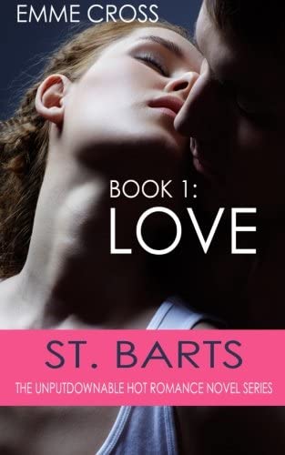 Love (ST. BARTS  The unputdownable hot romance novel series) (Volume 1)