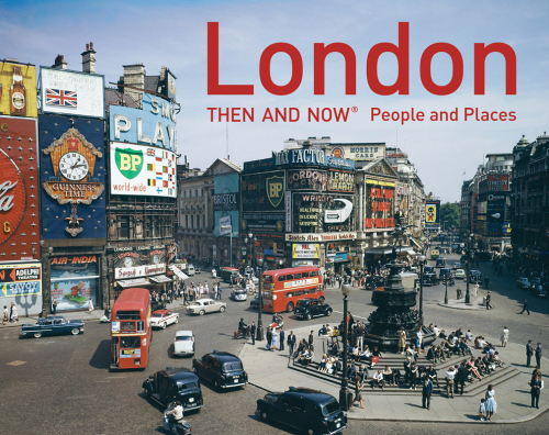 London Then and Now--People and Places