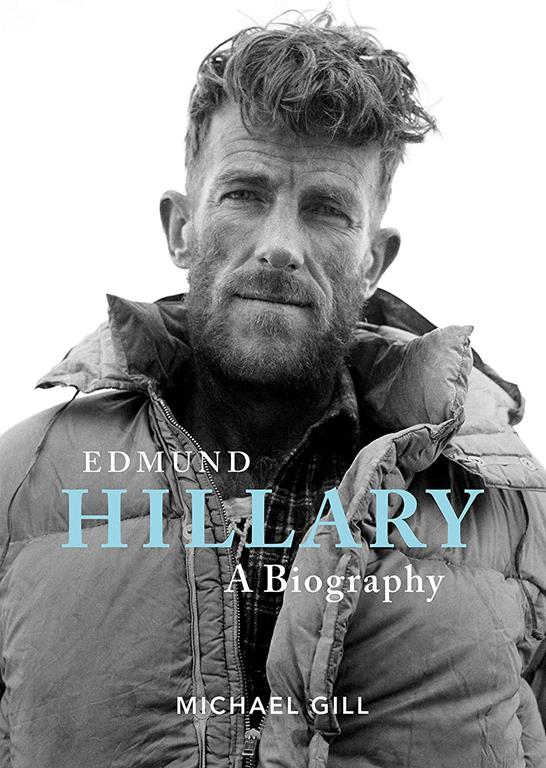 Edmund Hillary - A Biography: The extraordinary life of the beekeeper who climbed Everest