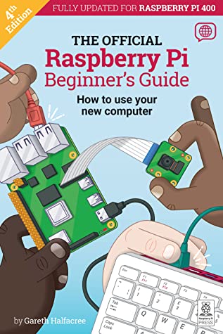 The Official Raspberry Pi Beginner’s Guide