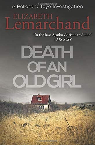 Death of an Old Girl (Pollard &amp; Toye Investigations)