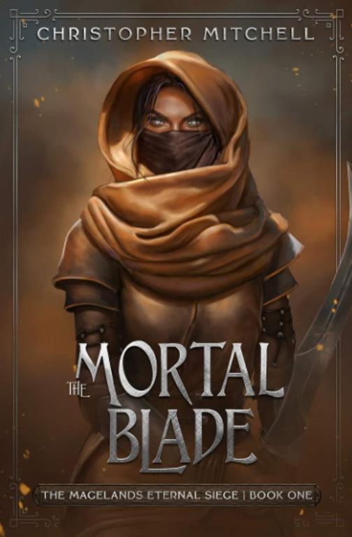 The Mortal Blade: The Magelands Eternal Siege Book 1