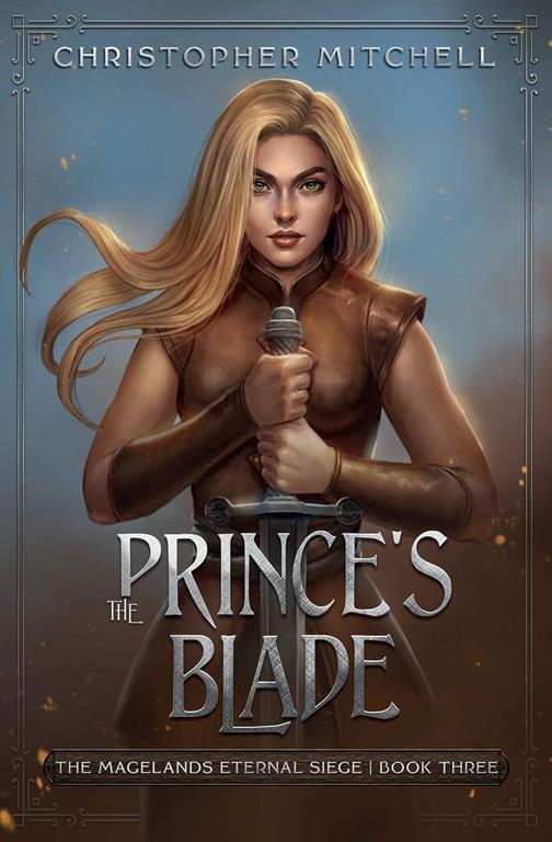 The Prince's Blade: The Magelands Eternal Siege Book 3