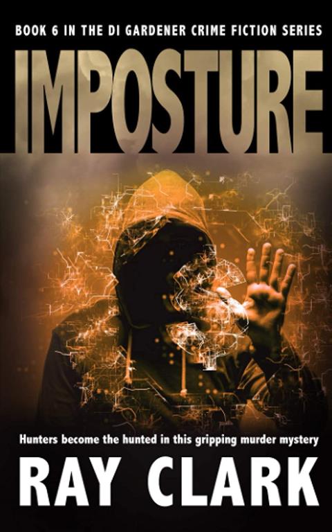 IMPOSTURE: Hunters become the hunted in this gripping murder mystery (The DI Gardener crime fiction series)