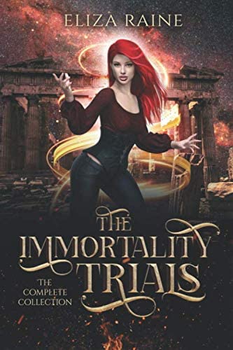 The Immortality Trials: The Complete Collection