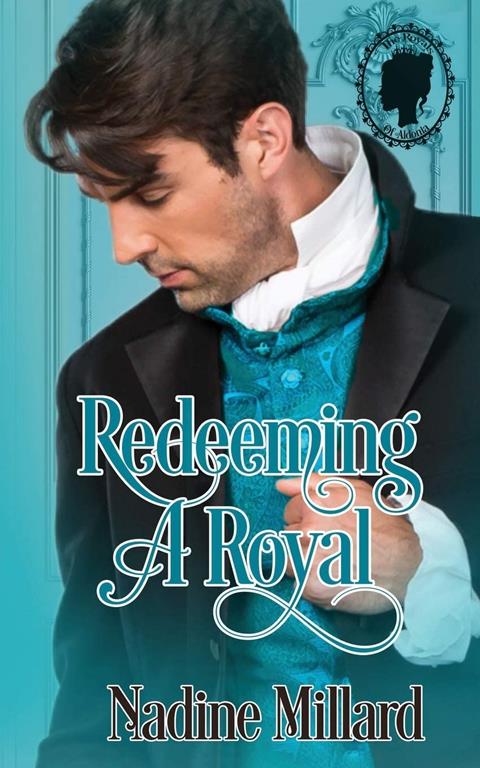 Redeeming A Royal (The Royals of Aldonia)