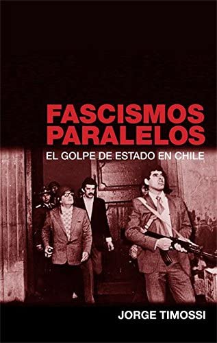 Fascismos Paralelos: El Golpe del Estado en Chile (Ocean Sur) (Spanish Edition)