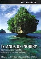 Islands of inquiry : colonisation, seafaring and the archaeology of maritime landscapes