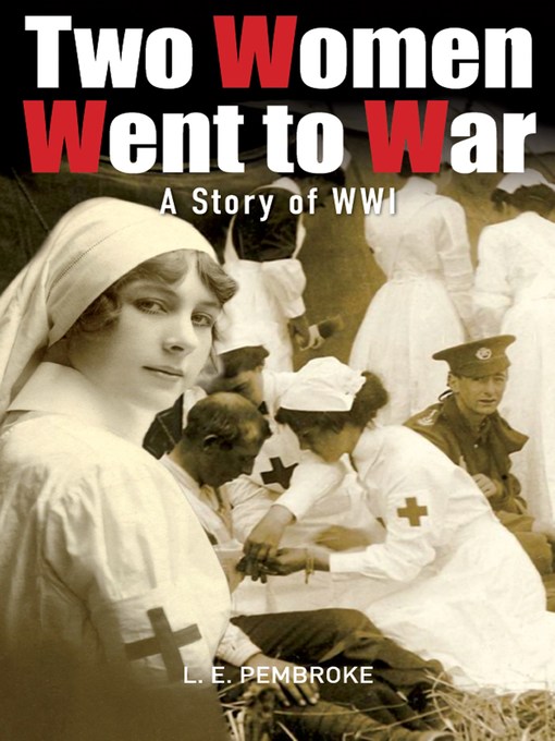 Two women went to war : a story of WW1