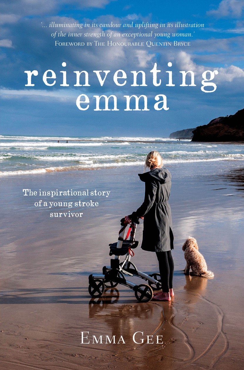 Reinventing Emma : the inspirational story of a young stroke survivor