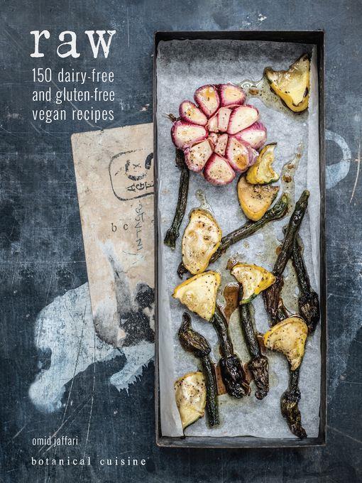 Raw : 150 dairy-free and gluten-free vegan recipes