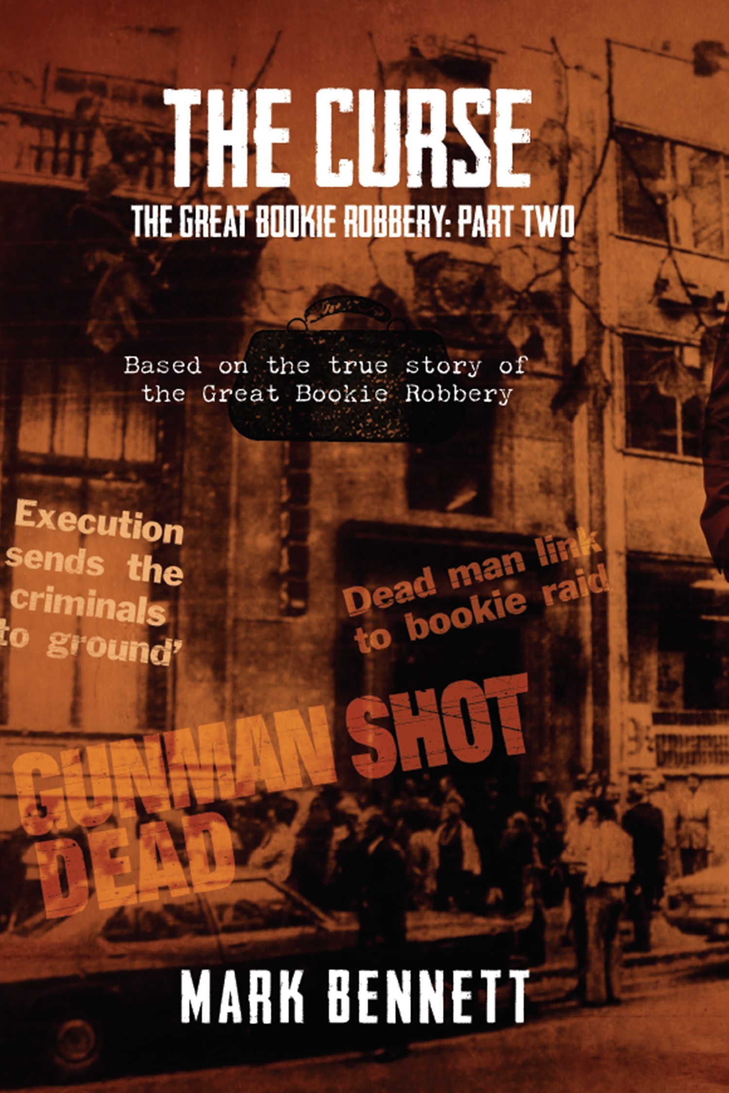 The curse : the Great Bookie Robbery, part two