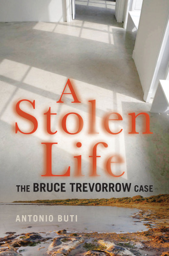 A stolen life : the Bruce Trevorrow case