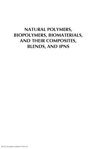 Natural Polymers, Biopolymers, Biomaterials, and Their Composites, Blends, and Ipns