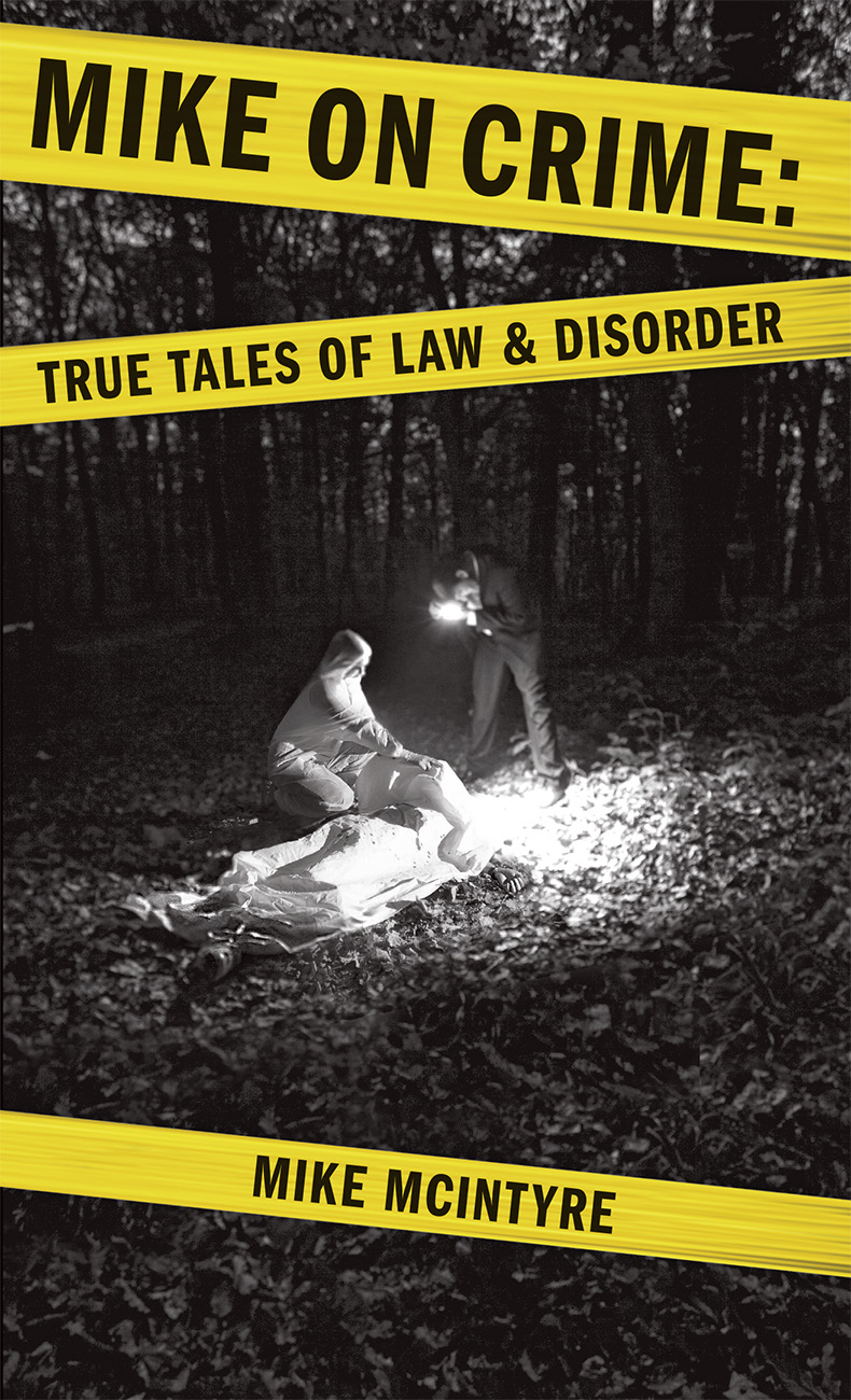 Mike on crime : true tales of law and disorder