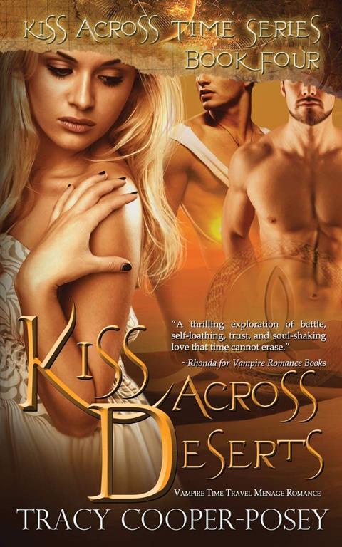 Kiss Across Deserts: A Time Travel Vampire Romance Novel (Kiss Across Time) (Volume 4)