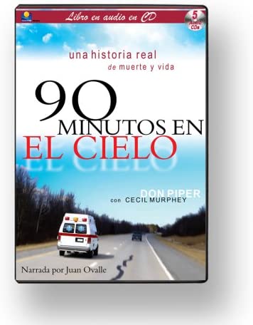 90 Minutos en el Cielo: Una Historia Real de Muerte y Vida (Spanish Edition)