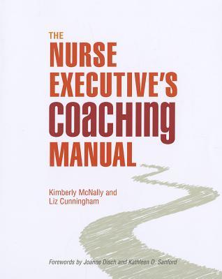 The Nurse Executive's Coaching Manual