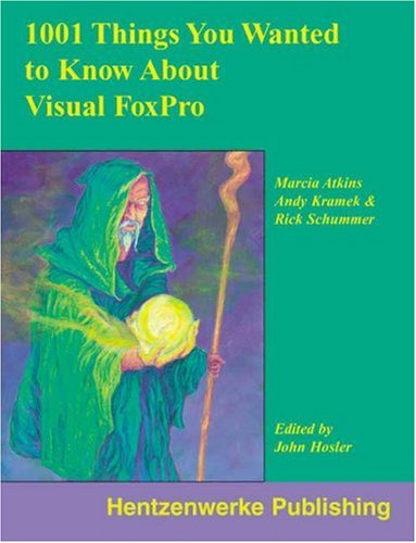 1001 Things You Wanted to Know About Visual FoxPro.