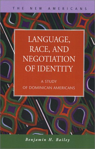 Language, race, and negotiation of identity : a study of Dominican Americans