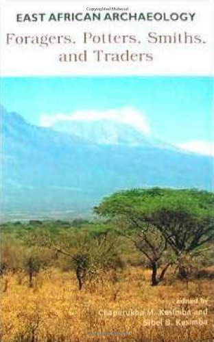 East African Archaeology: Foragers, Potters, Smiths, and Traders