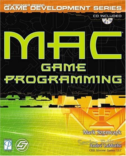 Mac Game Programming (Premier Press Game Development Series)