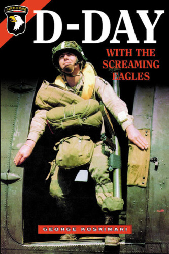 D Day with the Screaming Eagles