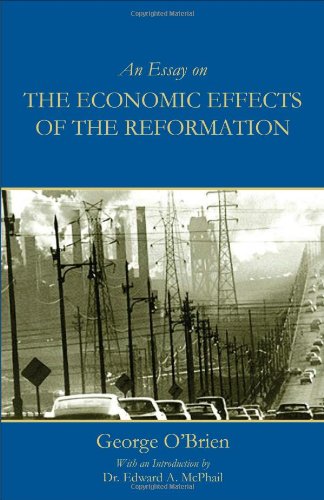 An Essay on the Economic Effects of the Reformation