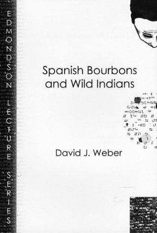 Spanish Bourbons and Wild Indians