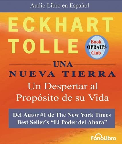 Una Nueva Tierra: Un Despertar Al Proposito De Su Vida (Audio Libro en Espanol) (Spanish Edition)