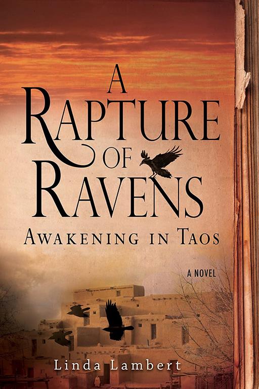 A Rapture of Ravens: Awakening in Taos: A Novel (The Justine Trilogy)