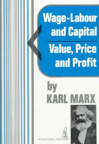 Wage-Labour and Capital/Value, Price and Profit