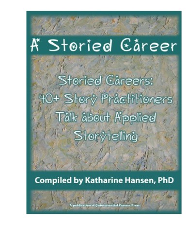 Storied Careers: 40+ Story Practitioners Talk About Applied Storytelling