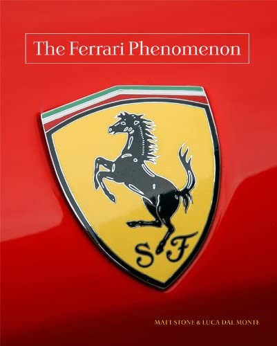 The Ferrari Phenomenon: An Unconventional View of the World's Most Charismatic Cars