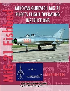 Mikoyan-Gurevich MiG-21 : pilot's flight operating instructions.