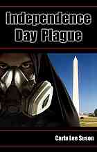 Independence Day plague : a novel