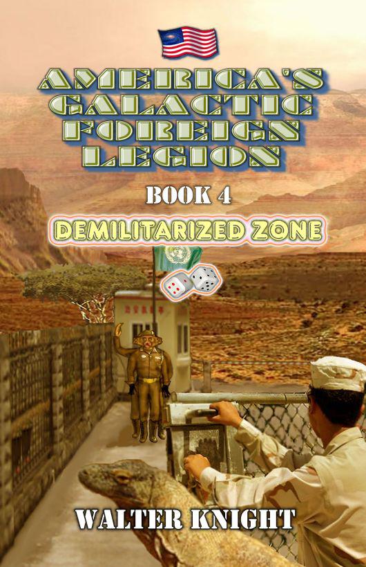 America's Galactic Foreign Legion: Book 4: Demilitarized Zone