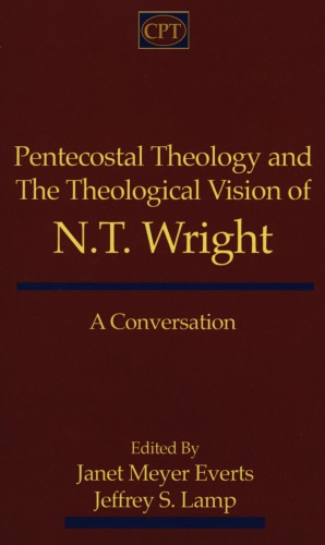 Pentecostal Theology and the Theological Vision of N.T. Wright