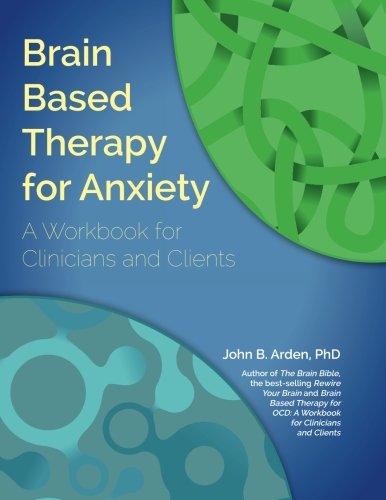 Brain Based Therapy for Anxiety