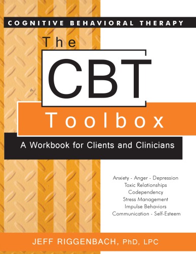 The Cognitive Behavioral Therapy (CBT) Toolbox a Workbook for Clients and Clinicians